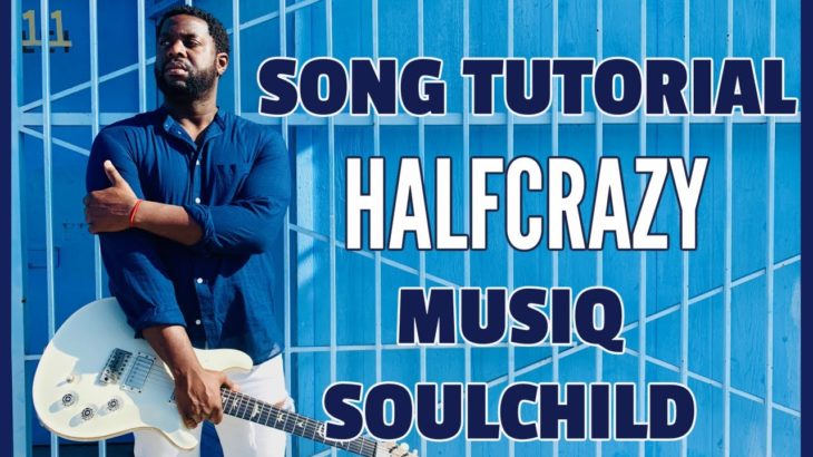 R&B Guitar Lesson – Halfcrazy by Musiq Soulchild