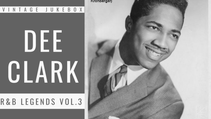 R&B Legends Vol.3 – Dee Clark (FULL ALBUM – BEST OF R&B)