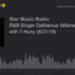 R&B Singer DaMarcus Wilkins Interview with T-Huny (8/21/19) (part 2)