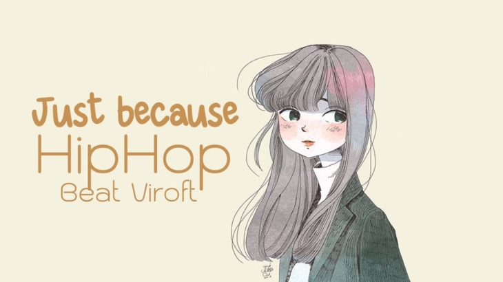 [ฟรีบีท] Just Because (เพียงเพราะว่า)| HipHop,Instrumental,R&B Beat | Viroft