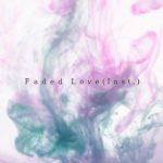 Yasuha. – Faded Love feat. Hatsune Miku (Instrumental)［R&B/Ballard］ (audio)