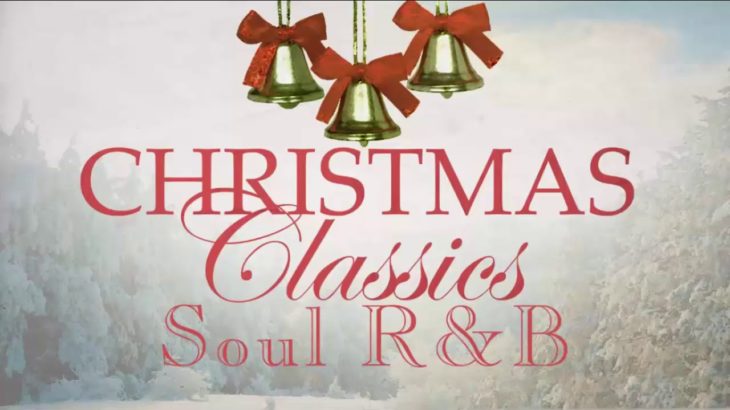 R&B and Soul Christmas Songs – Classic R&B and Soul Christmas Songs