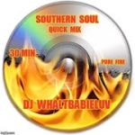 Southern Soul / R&B Quick Mix – 2018 – (Dj WhaltBabieLuv) – CD #46