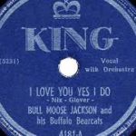 1947 Bull Moose Jackson – I Love You Yes I Do (#1 R&B hit)