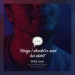 R&B beat “Things I should’ve said but didn’t” – Alex Barat Music
