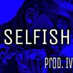 Jacquees x Kehlani R&B/Soul/Trap Type Beat  2020 “Selfish” (Prod. Ivo Beatz)