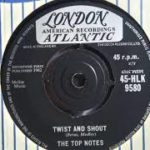 R&B Raver – THE TOP NOTES – Twist And Shout [Aug 1961] – LONDON HLK 9580 UK 1962 USA Atlantic